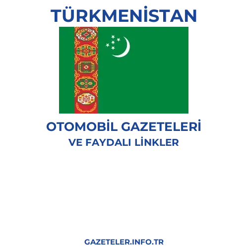 Türkmenistan Otomobil Gazeteleri - Popüler gazetelerin kapakları