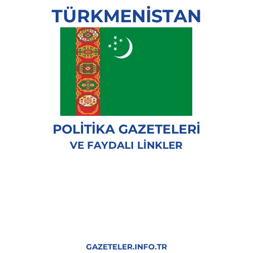 Türkmenistan Politika Gazeteleri - Popüler gazetelerin kapakları