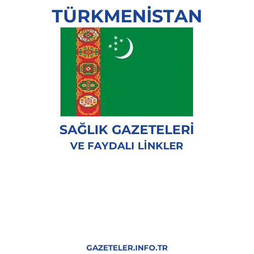 Türkmenistan Sağlık Gazeteleri - Popüler gazetelerin kapakları