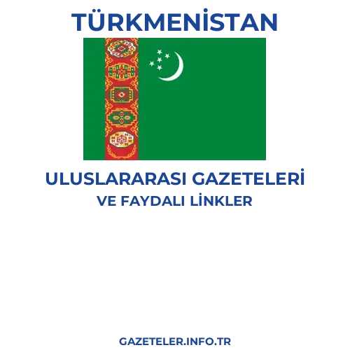 Türkmenistan Uluslararası Gazeteleri - Popüler gazetelerin kapakları