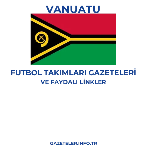 Vanuatu Futbol Takimlari Gazeteleri - Popüler gazetelerin kapakları